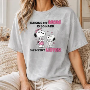 Awesome Snoopy And Belle Funny Raising My Mom Is So Hard She Doesnt Listen printed on a soft washed t shirt in white