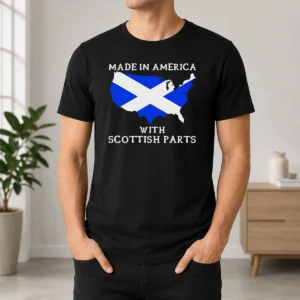Nice Good Made In America With Scottish Parts United States Of America Scotland Heritage