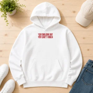 Hot You Can Look But You Can'T Touch Distressed Hoodie