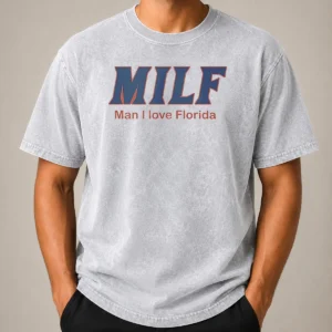 Pretty Milf Man I Love Florida University Of Florida Gators Washed T-Shirt