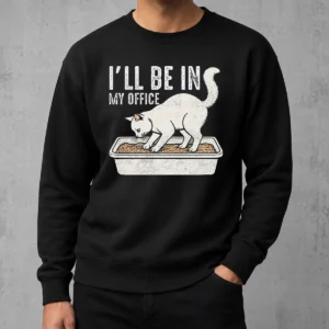 Nice Official I Will Be In My Office Funny Cat Meme Litter Box Sweater