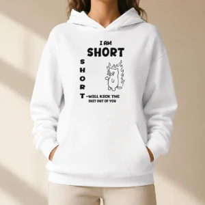 Awesome Official I Am Short Short Will Kick The Shit Out Of You Cat Hoodie