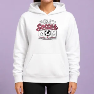 Pretty Nice Yup I'M A Soccer Mom Loud Proud Always There Hoodie