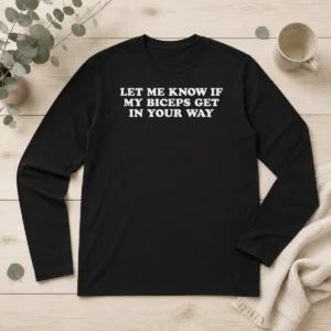 Funny Let Me Know Long Sleeve Shirt