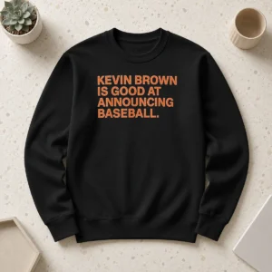 Awesome Kevin Brown Is Good At Announcing Baseball Sweater in navy blue with bold white text design