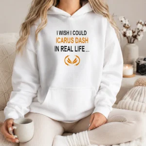 Hot I Wish I Could Icarus Dash In Real Life Hoodie