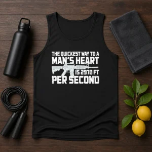 Original The Quickest Way To A Man Heart Is 2970 Ft Per Second Ar15 Rifle Firearm Tank Top
