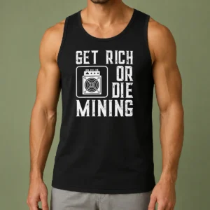 Original Get Rich Or Die Mining Crypto Miner Tank Top