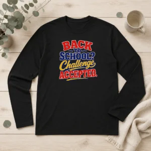 Funny Back To School Challenge Accepted Vector Long Sleeve Shirt