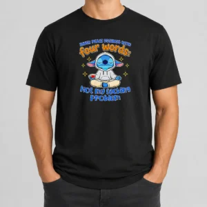 Nice Stitch Inner Peace Begins With Four Words Not My Fucking Problem t shirt in black, front view, short sleeve cotton tee