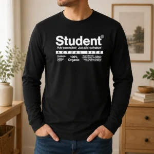 Premium Student 100 Percent Organic Ingredients Funny Quote Long Sleeve Shirt