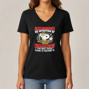 Good Snoopy I Have Absolutely No Intention Of Behaving Myself I'M Not Even Going To Pretend To V-Neck Shirt