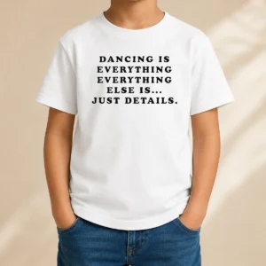 Hot Awesome Dancing Is Everything Else Is Just Details Kids T-Shirt