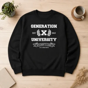 Top Generation X University Est 1965 We Don'T Care Sweater