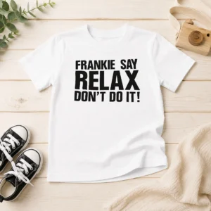Funny Frankie Say Relax Don'T Do It Kids T-Shirt