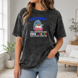 Premium Funny Piss Me Off I Will Slap You So Hard Even Google Wont Be Able To Find You Washed T-Shirt