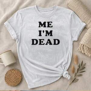 Nice Premium Touch Me I'M Dead Slogan Funny Goth Humor Washed T-Shirt