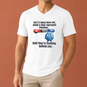 Official Isn'T It Funny How Red White And Blue Represent Freedom V-Neck Shirt
