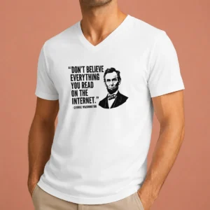 Awesome Don'T Believe Everything You Read On The Internet Geek V-Neck Shirt