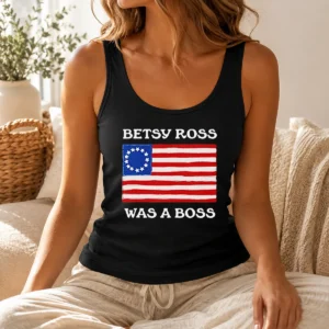 Pretty Hot Betsy Ross Was A Boss Revolutionary War Flag Tank Top