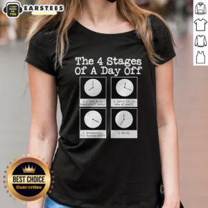 Funny The 4 Stages Of A Day Off Ladies Shirt