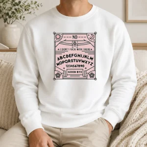 Pretty Ouija Board I Dont Fck With There Sweater