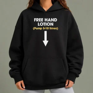 Good Free Hand Lotion Pump 5 10 Times Hoodie