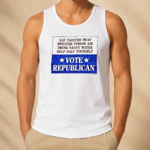 Awesome Republican Party Political Satire Eat Tainted Meat Breathe Poison Air Vote Tank Top