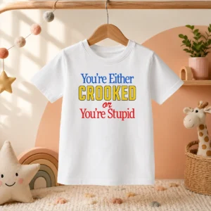 Pretty Crooked Or Stupid Kids T-Shirt