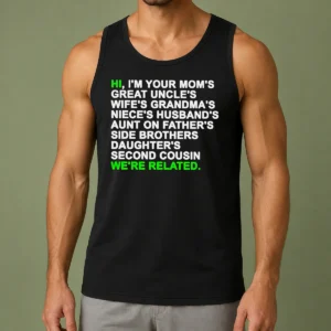Awesome Hi I'M Your Mom'S Great Uncle'S Wife'S Grandma'S Niece'S Husband'S Tank Top