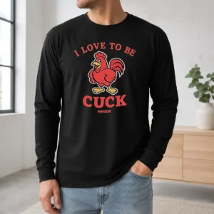 Hot I Love To Be A Cuck Rooster Meme Chicken Long Sleeve Shirt