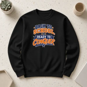 Nice Official Back To School Ready To Conquer Vector For Students Sweater