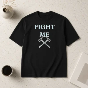 Pretty Fight Me Firefighter Axe Axes Fire Department