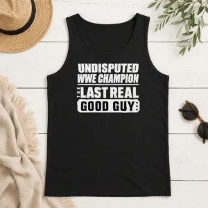 Premium Funny Undisputed WWE Champion The Last Real Good Guy Wrestling Tank Top