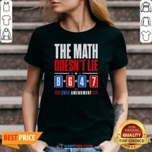 Hot The Math Does Not Lie 8 6 4 7 25th Amendment American Political Protest V Neck Shirt v neck optimized in dark color, front view