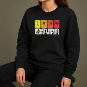 Premium Sarcasm Nature'S Defense Against Stupidity Periodic Table Sweater