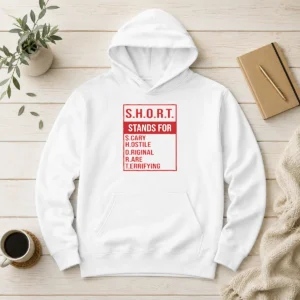 Nice Short Stands For Scary Hostile Original Rare Terrifying Hoodie