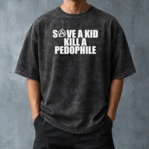 Premium Save A Kid Kill A Pedophile Anarchy Symbol Message Washed T-Shirt