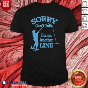 Pretty Sorry Can'T Talk I'M On Another Line Fishing Retro