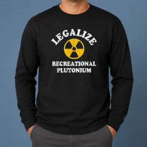 Awesome Legalize Recreational Plutonium Radiation Symbol Parody Long Sleeve Shirt in black with bold graphic print