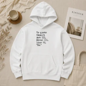 Awesome To Quote Hamlet Act III Scene III Line 92 No Hoodie in black, front view with printed quote