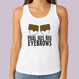 Happy Paul Has Big Eyebrows Tank Top