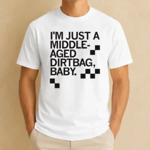 Funny Nice Middle Aged Dirt Bag