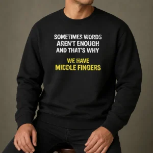 Pretty Hot That'S Why We Have Middle Finger Sweater