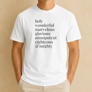 Hot Holy Wonderful Marvelous Omnipotent Righteous And Mighty Glorious