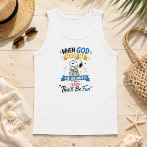 Funny Snoopy Peanuts When God Made Me He Grinned And Said Thisll Be Fun Tank Top