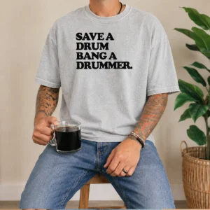 Nice Save A Drum Bang A Drummer Drums Percussion Washed T-Shirt
