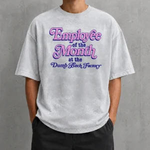 Awesome Employee Of The Month At The Dumb Bitch Factory Washed T-Shirt