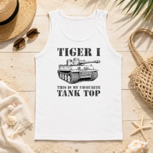 Nice Top Tiger I This Is My Favourite Tank Military Tank Top