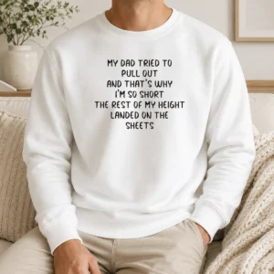 Funny Awesome Saying Short Dad Pull Out Height Sheets Sweater